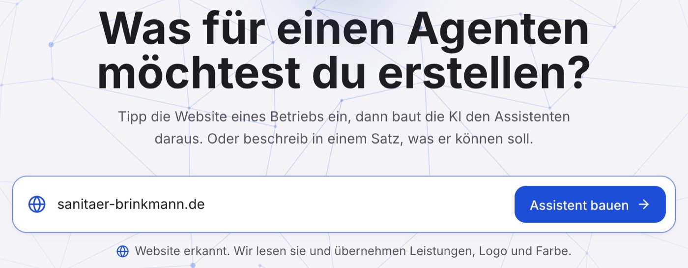 „Was für einen Agenten möchtest du erstellen?“, im Feld „sanitaer-brinkmann.de“, rechts der Knopf „Assistent bauen“, darunter „Website erkannt. Wir lesen sie und übernehmen Leistungen, Logo und Farbe.“