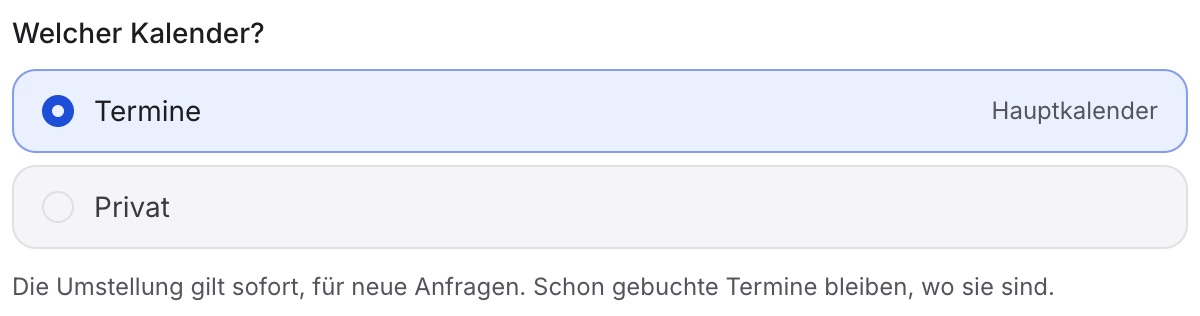 Auswahl „Welcher Kalender?“, gewählt ist „Termine“, daneben „Privat“, darunter der Satz, dass die Umstellung sofort gilt.