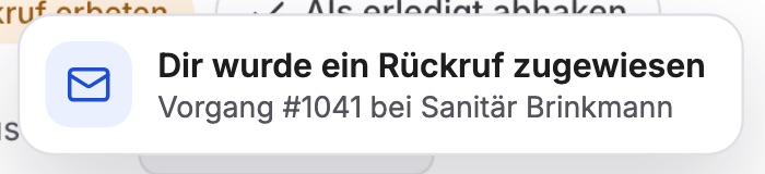Die Nachricht „Dir wurde ein Rückruf zugewiesen“ mit „Vorgang #1041 bei Sanitär Brinkmann“.